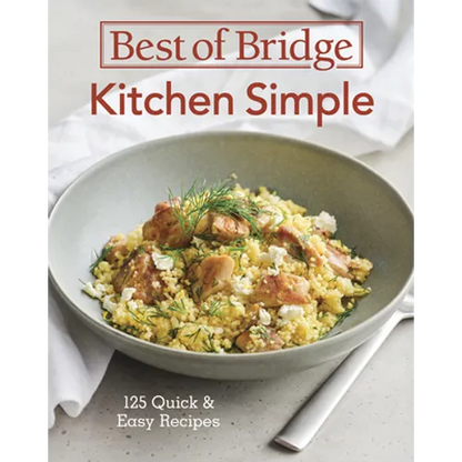 Best of Bridge Kitchen Simple: 125 Quick and Easy Recipes - Spiral