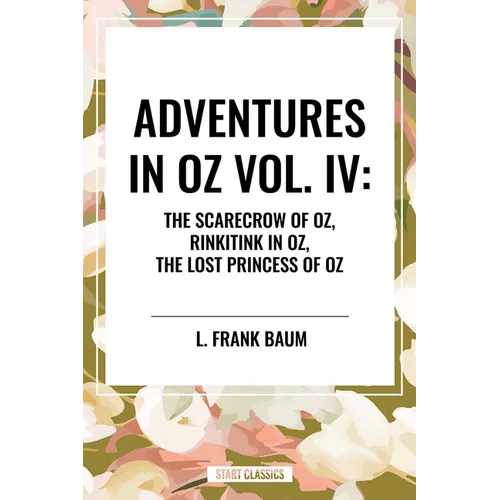 Adventures in Oz: The Scarecrow of Oz, Rinkitink in Oz, the Lost Princess of Oz - Paperback
