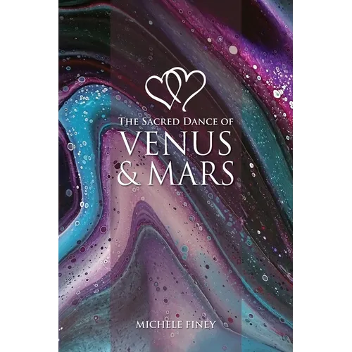 The Sacred Dance of Venus and Mars - Paperback