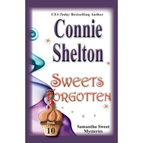 Sweets Forgotten: Samantha Sweet Mysteries, Book 10 - Paperback