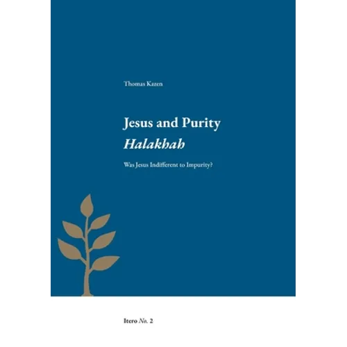 Jesus and Purity Halakhah: Was Jesus Indifferent to Impurity? - Paperback