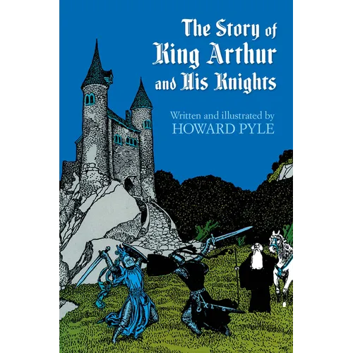 The Story of King Arthur and His Knights - Paperback