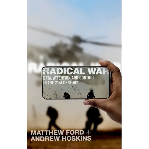 Radical War: Data, Attention and Control in the Twenty-First Century - Paperback