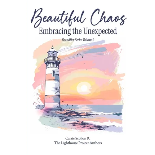 Beautiful Chaos: Embracing the Unexpected - Paperback