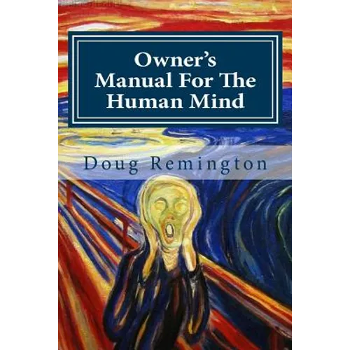Owner's Manual For The Human Mind: The Science Of Letting Go - Paperback