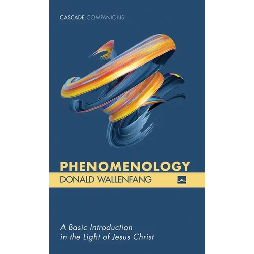 Phenomenology: A Basic Introduction in the Light of Jesus Christ - Paperback