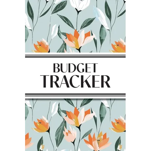 Budget Tracker (Orange and White Flowers): 6"x9" Monthly Finance Organizer for Expenses, Savings, and Debt; Manage Your Money Notebook - Paperback