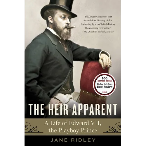 The Heir Apparent: The Heir Apparent: A Life of Edward VII, the Playboy Prince - Paperback