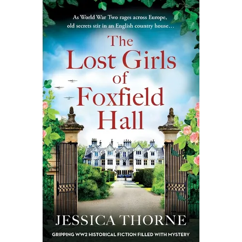 The Lost Girls of Foxfield Hall: Gripping WW2 historical fiction filled with mystery - Paperback