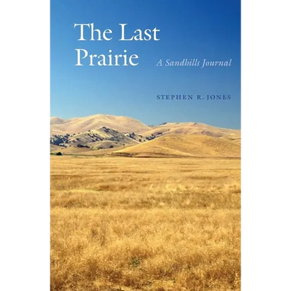 The Last Prairie: A Sandhills Journal - Paperback