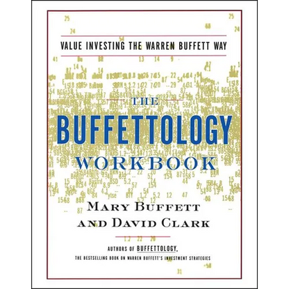 The Buffettology Workbook: The Proven Techniques for Investing Successfully in Changing Markets That Have Made Warren Buffett the World's Most Famous - Paperback