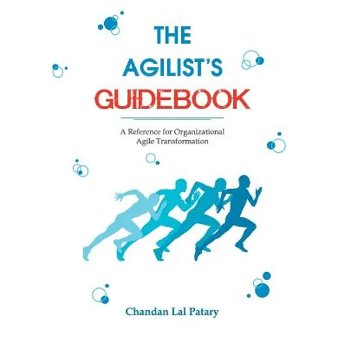 The Agilist's Guidebook - a reference for agile transformation - Paperback