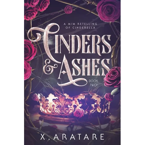 Cinders & Ashes Book 2: A Gay Retelling of Cinderella - Paperback