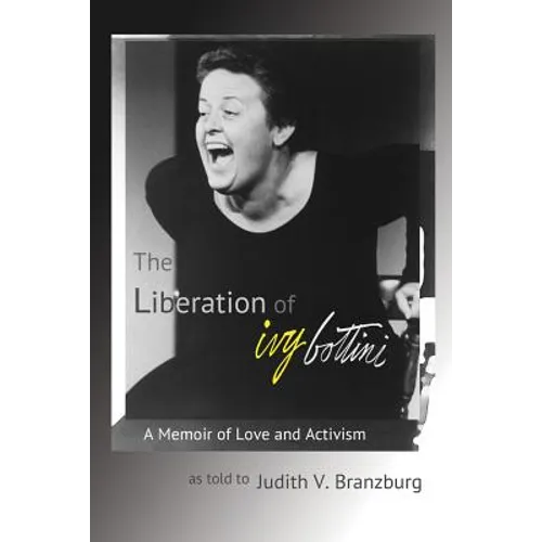 The Liberation of Ivy Bottini: A Memoir of Love and Activism - Paperback