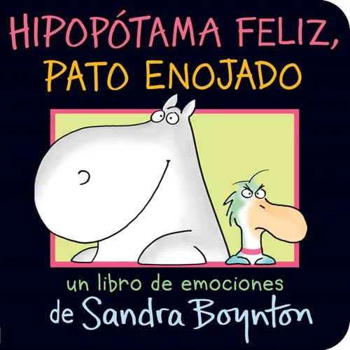 Hipopótama Feliz, Pato Enojado (Happy Hippo, Angry Duck) - Board Book