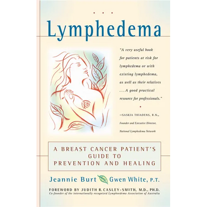 Lymphedema: A Breast Cancer Patient's Guide to Prevention and Healing - Paperback