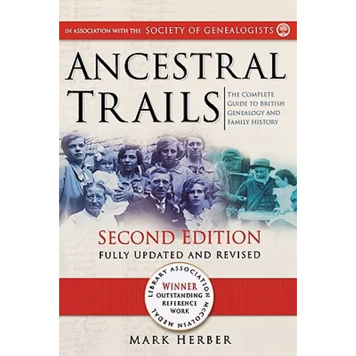 Ancestral Trails: The Complete Guide to British Genealogy and Family History. Second Edition, Fully Updated and Revised - Paperback