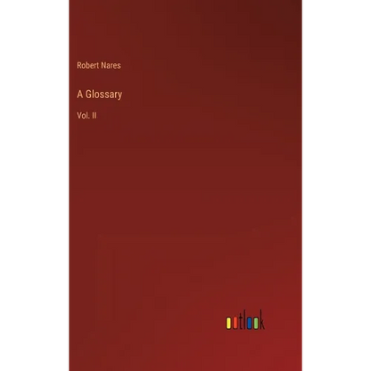 A Glossary: Vol. II - Hardcover