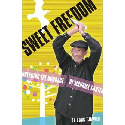 Sweet Freedom: Breaking the Bondage of Maurice Carter - Paperback