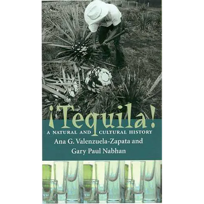 Tequila!: A Natural and Cultural History - Paperback
