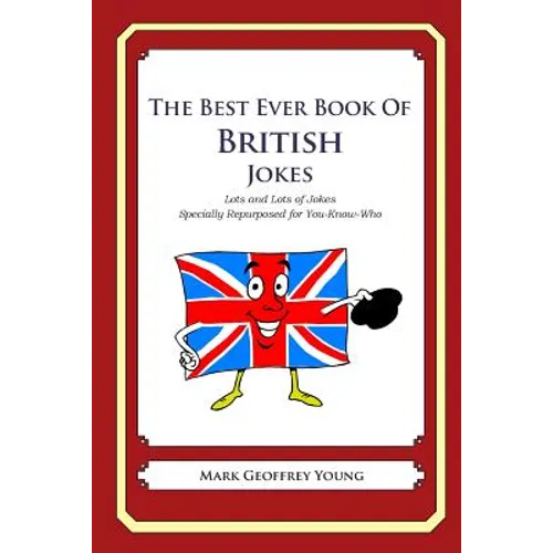 The Best Ever Book of British Jokes: Lots and Lots of Jokes Specially Repurposed for You-Know-Who - Paperback
