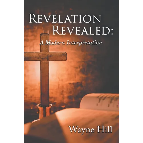 Revelation Revealed: A Modern Interpretation - Paperback