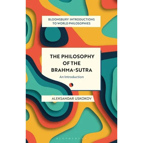 The Philosophy of the Brahma-Sutra: An Introduction - Hardcover