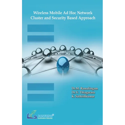 Wireless Mobile Ad Hoc Network-Cluster and Security Based Approach - Paperback