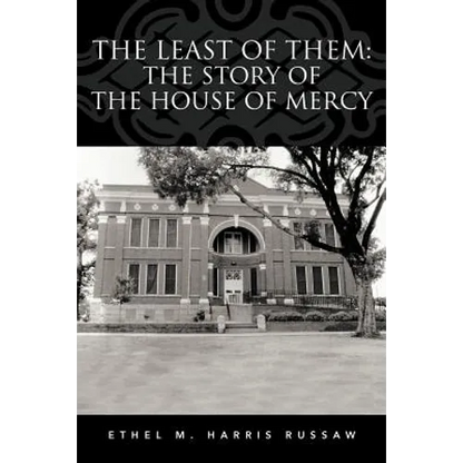 The Least of Them: The Story of The House of Mercy - Paperback