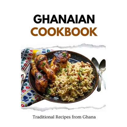 Ghanaian Cookbook: Traditional Recipes from Ghana - Paperback