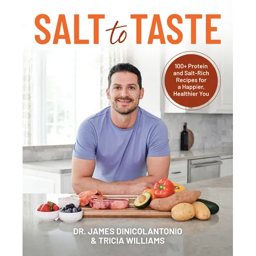 Salt to Taste: 100+ Protein and Salt-Rich Recipes for a Happier, Healthier You - Paperback