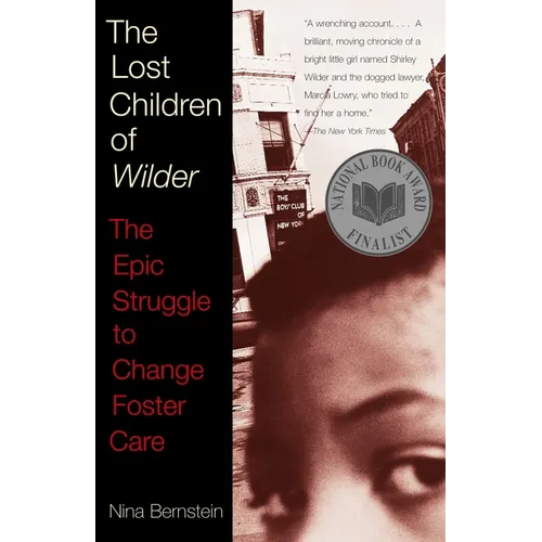 The Lost Children of Wilder: The Epic Struggle to Change Foster Care (National Book Award Finalist) - Paperback
