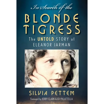 In Search of the Blonde Tigress: The Untold Story of Eleanor Jarman - Hardcover