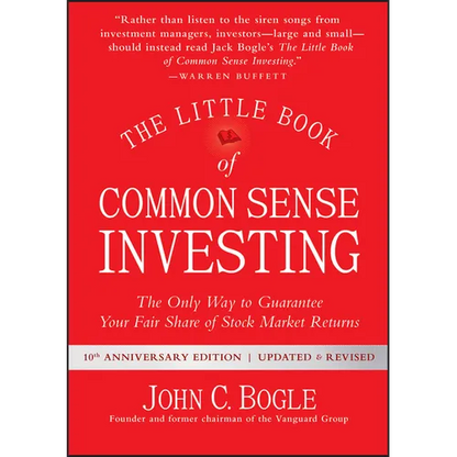 The Little Book of Common Sense Investing: The Only Way to Guarantee Your Fair Share of Stock Market Returns - Hardcover