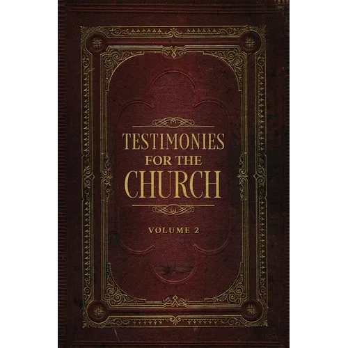 Testimonies for the Church Volume 2 - Paperback