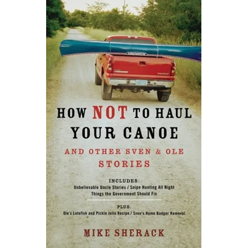 How Not to Haul Your Canoe: And Other Sven & Ole Stories - Paperback