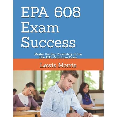 EPA 608 Exam Success: Master the Key Vocabulary of the EPA 608 Technician Exam - Paperback