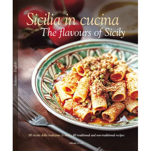 Sicilia in Cucina/The Flavours of Sicily - Hardcover