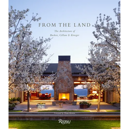 From the Land: Backen, Gillam, & Kroeger Architects - Hardcover
