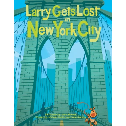 Larry Gets Lost in New York City: (Nyc Books for Kids) - Hardcover