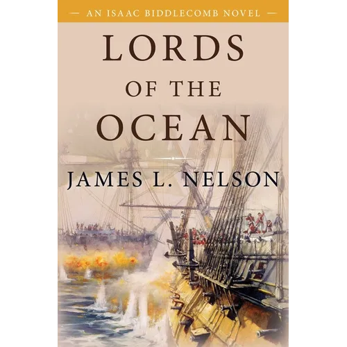Lords of the Ocean: An Isaac Biddlecomb Novel - Paperback