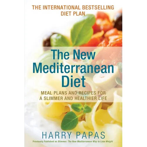 The New Mediterranean Diet: Meal Plans and Recipes for a Slimmer and Healthier Life - Hardcover