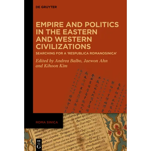 Empire and Politics in the Eastern and Western Civilizations: Searching for a 'Respublica Romanosinica' - Hardcover