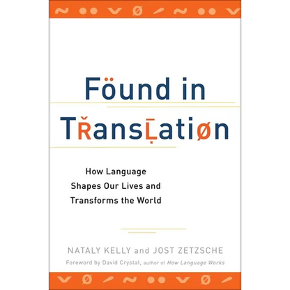 Found in Translation: How Language Shapes Our Lives and Transforms the World - Paperback