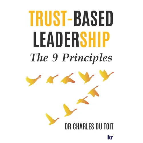 Trust-Based Leadership: The 9 Principles - Paperback