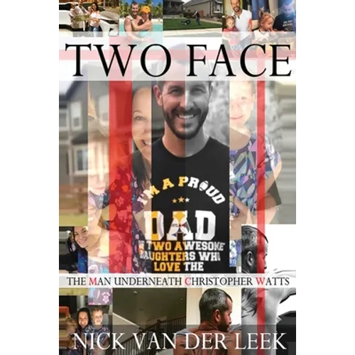 Two Face: The Man Underneath Christopher Watts - Paperback