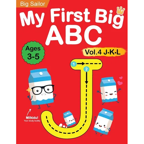 My First Big ABC Book Vol.4: Preschool Homeschool Educational Activity Workbook with Sight Words for Boys and Girls 3 - 5 Year Old: Handwriting Practi - Paperback