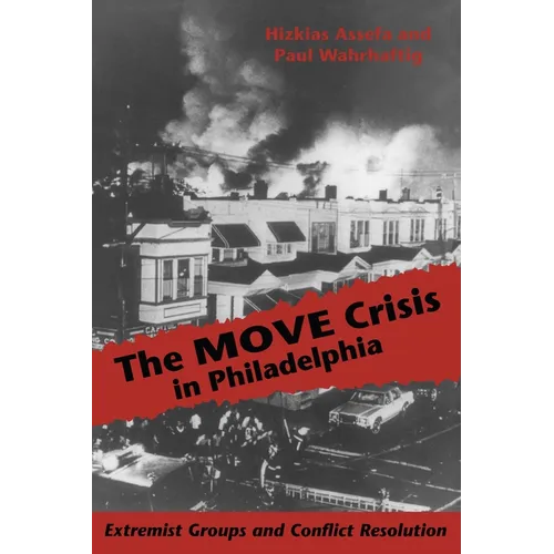 The MOVE Crisis In Philadelphia: Extremist Groups and Conflict Resolution - Paperback