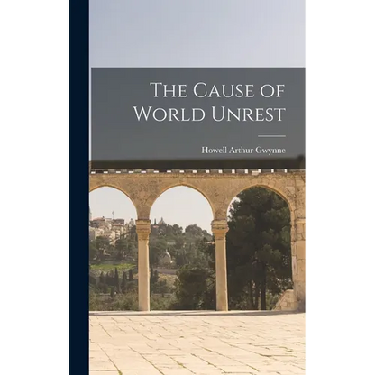 The Cause of World Unrest - Hardcover