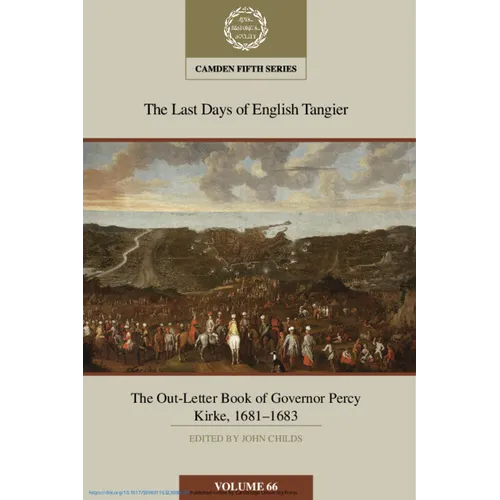 The Last Days of English Tangier: The Out-Letter Book of Governor Percy Kirke, 1681-1683 - Hardcover